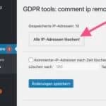 Mit dem Plugin DSGVO Tools: Kommentar-IP entfernen alle IP-Adressen in der Datenbank löschen